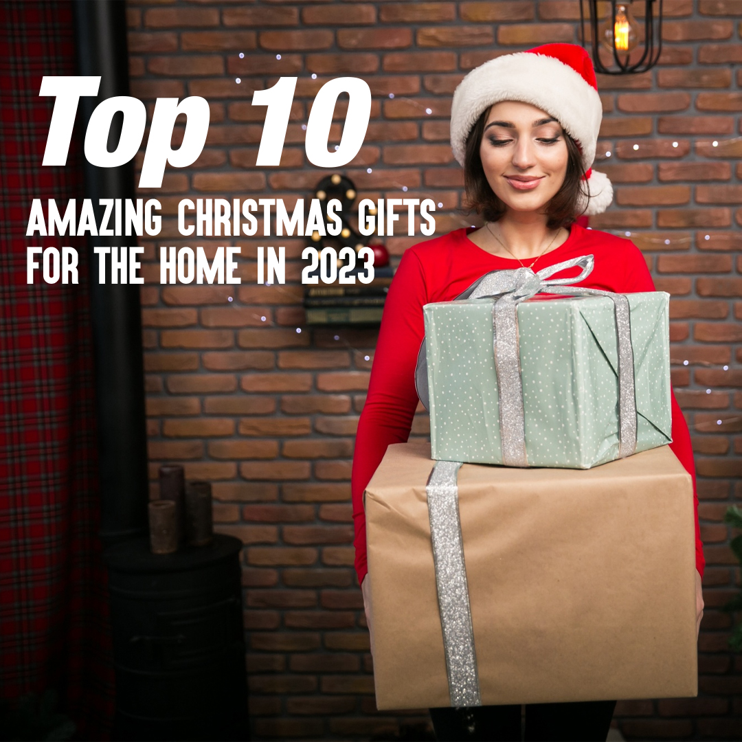 Top 10 Amazing Christmas Gifts For The Home In 2023