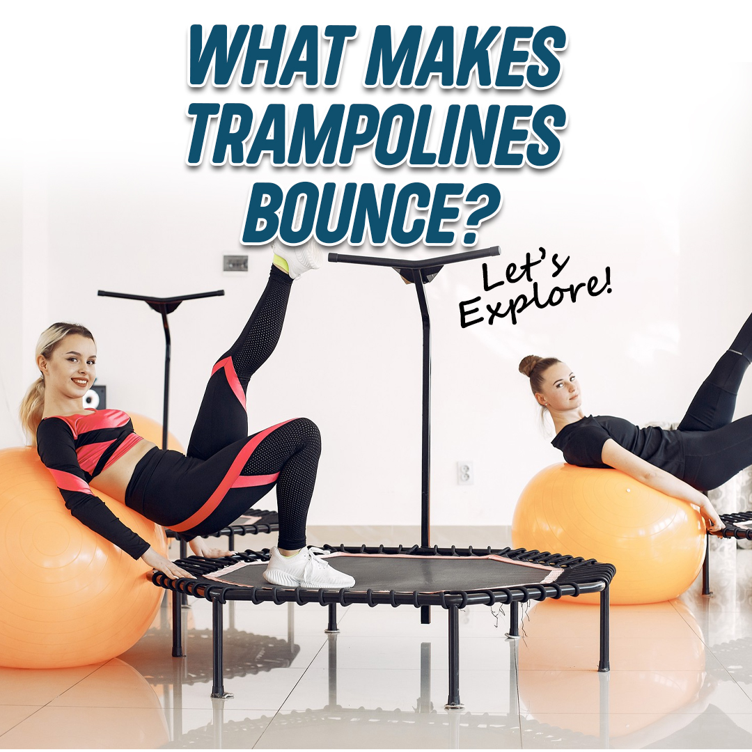 what makes trampoline bounce