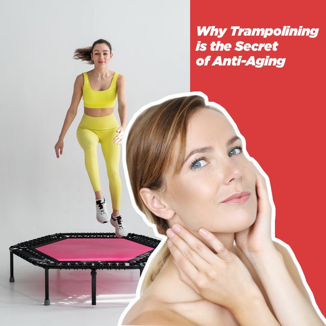 How Trampolining Can Help in Anti-Aging