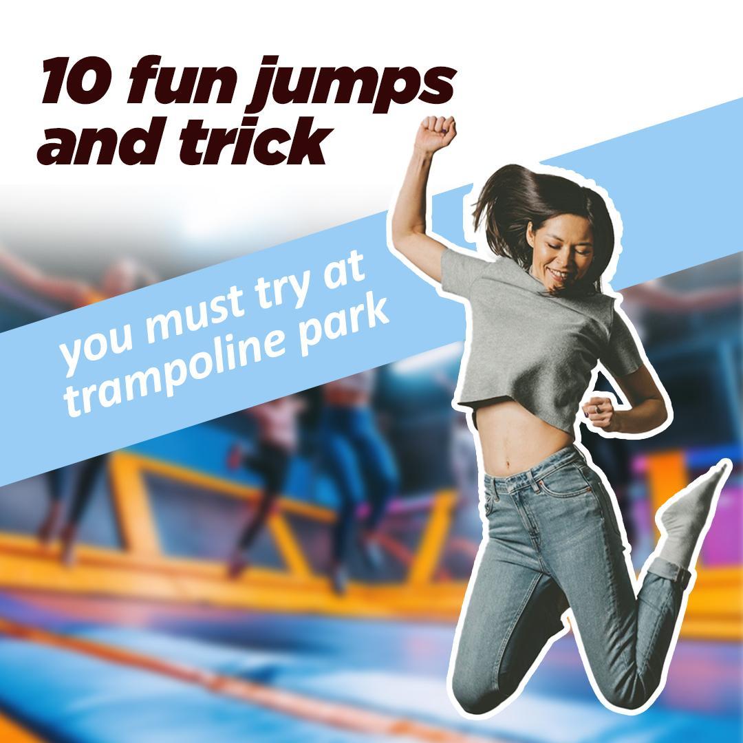 10 Fun Jumps And Trick You Must Try At Trampoline Park