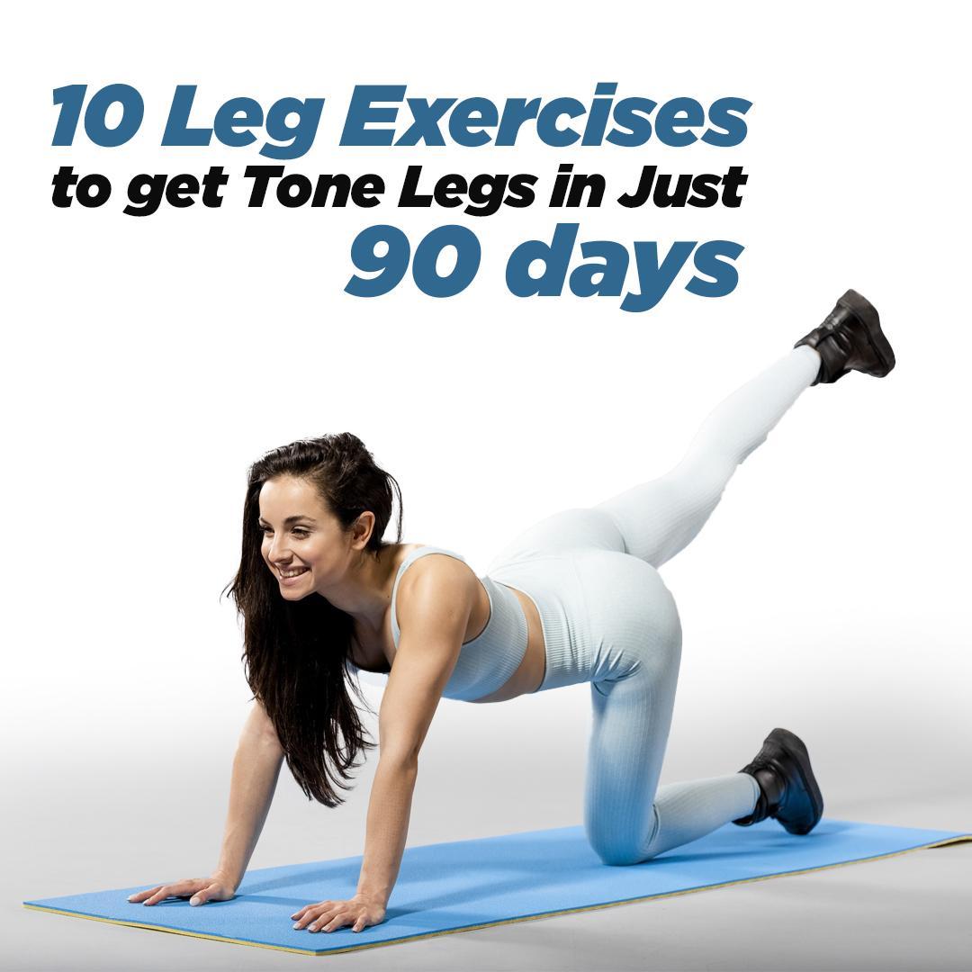 10 Leg Exercises to get Tone Legs in Just 90 days